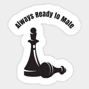 Always Ready to Mate Sticker